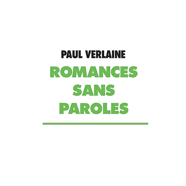 Romances sans paroles, Paul Verlaine