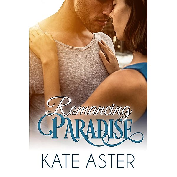 Romancing Paradise (Brothers in Arms, #8) / Brothers in Arms, Kate Aster