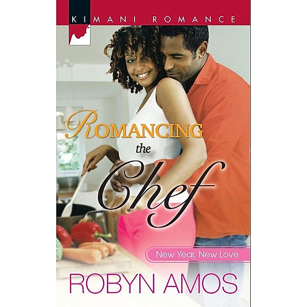 Romancing The Chef (New Year, New Love, Book 2), Robyn Amos