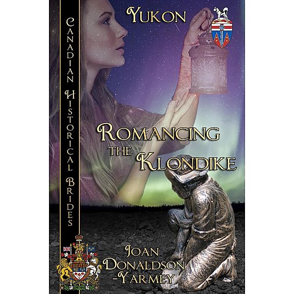 Romancing the Klondike / Books We Love Ltd., Joan Donaldson-Yarmey