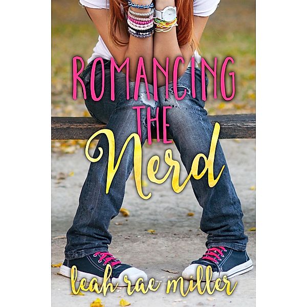 Romancing the Nerd, Leah Rae Miller
