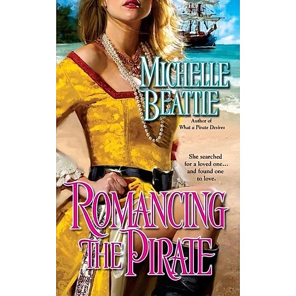 Romancing the Pirate / Pirate Series, Michelle Beattie