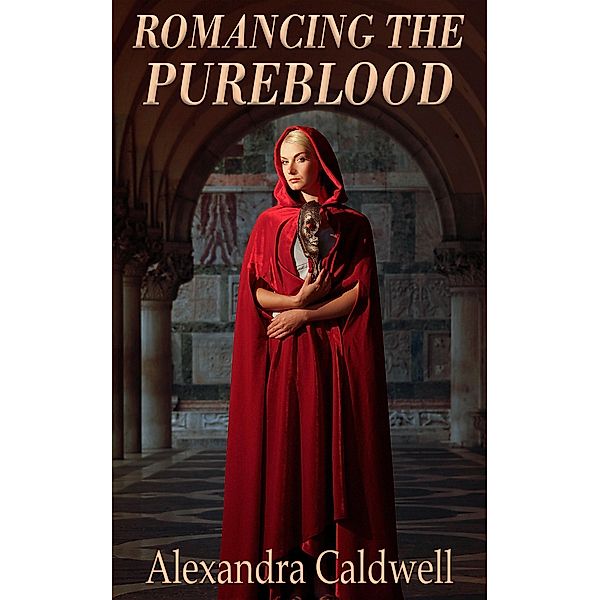 Romancing the Pureblood, Alexandra Caldwell