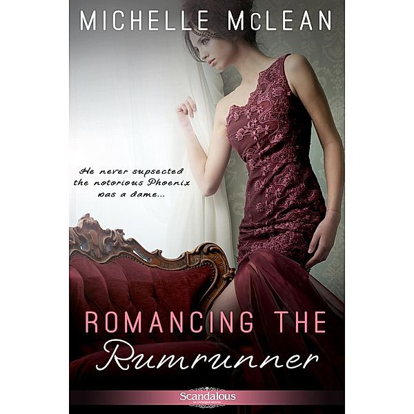 Romancing the Rumrunner / Entangled Scandalous, Michelle McLean