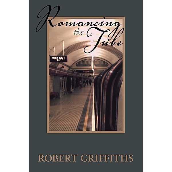 Romancing the Tube, Robert Griffiths