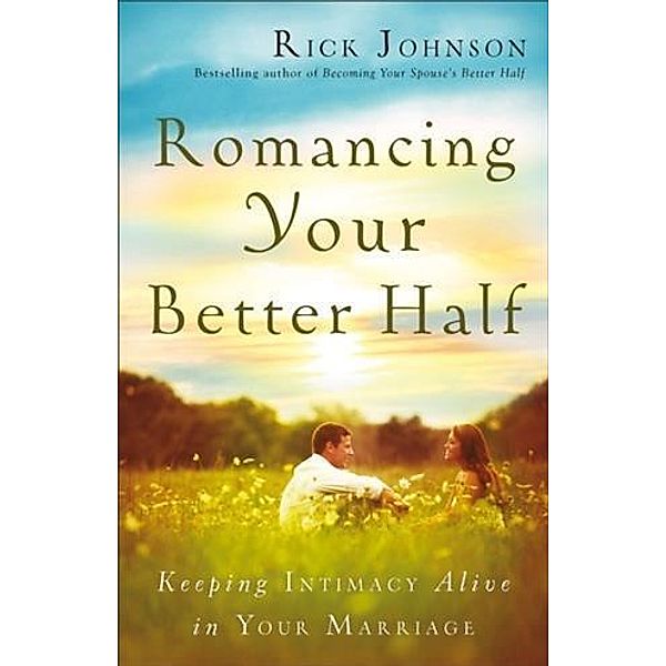 Romancing Your Better Half, Rick Johnson