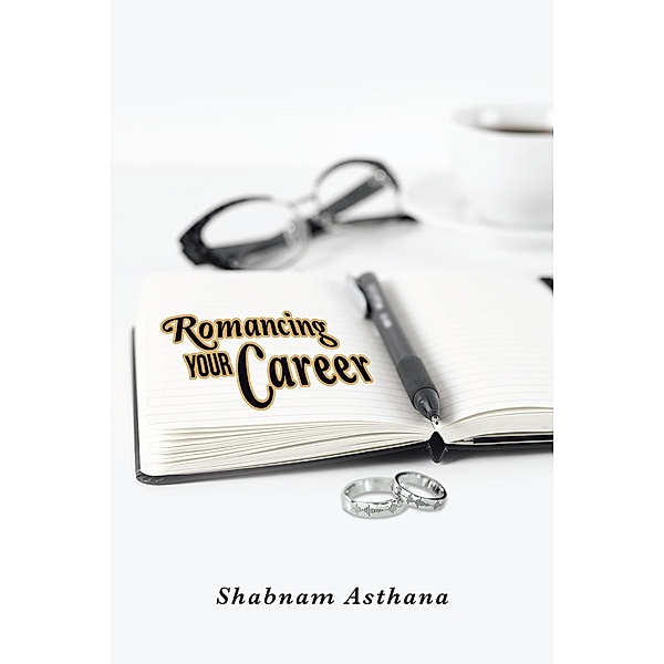 Romancing Your Career, Shabnam Asthana