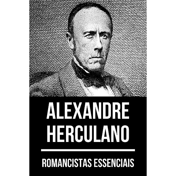 Romancistas Essenciais - Alexandre Herculano / Romancistas Essenciais Bd.5, Alexandre Herculano, August Nemo