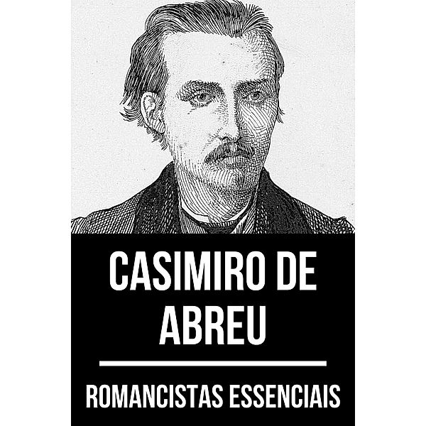 Romancistas Essenciais - Casimiro de Abreu / Romancistas Essenciais Bd.20, Casimiro de Abreu, August Nemo