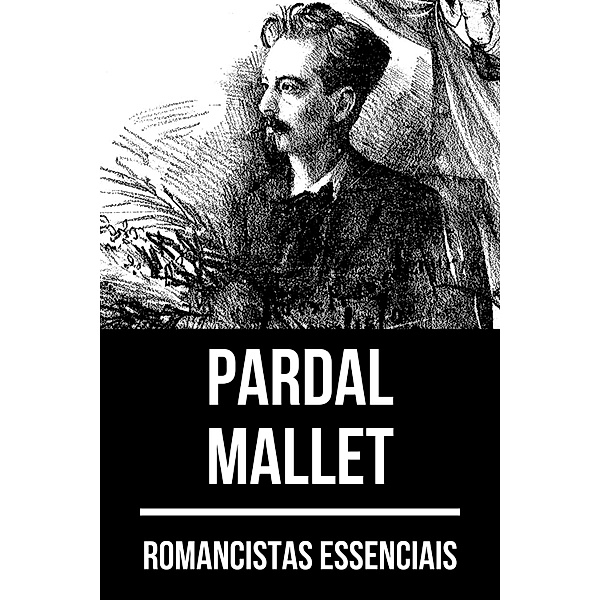 Romancistas Essenciais - Pardal Mallet / Romancistas Essenciais Bd.17, Pardal Mallet, August Nemo