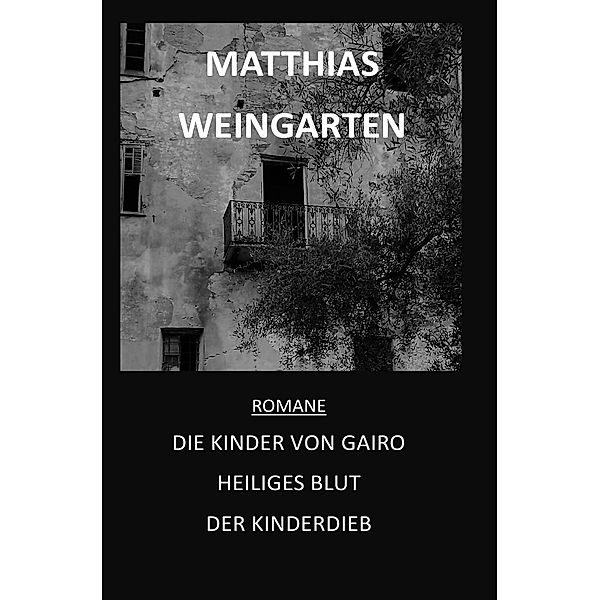 Romane: Die Kinder von Gairo - Heiliges Blut - Der Kinderdieb, Matthias Sprissler