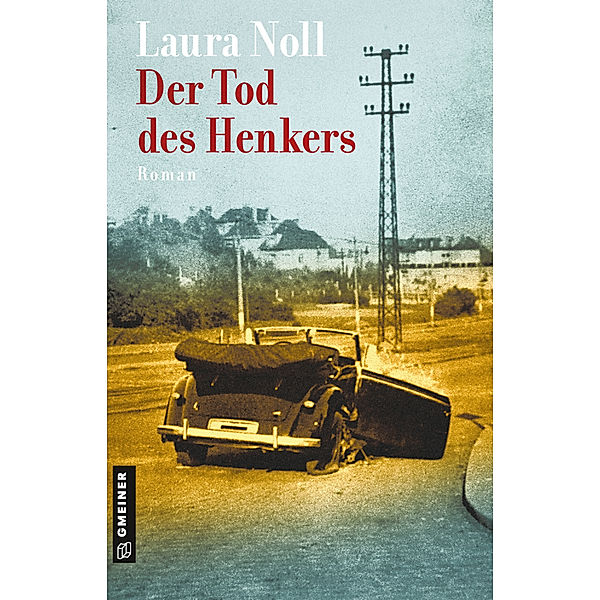 Romane im GMEINER-Verlag / Der Tod des Henkers, Laura Noll