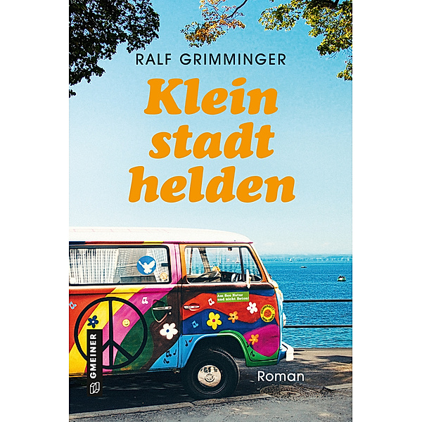 Romane im GMEINER-Verlag / Kleinstadthelden, Ralf Grimminger
