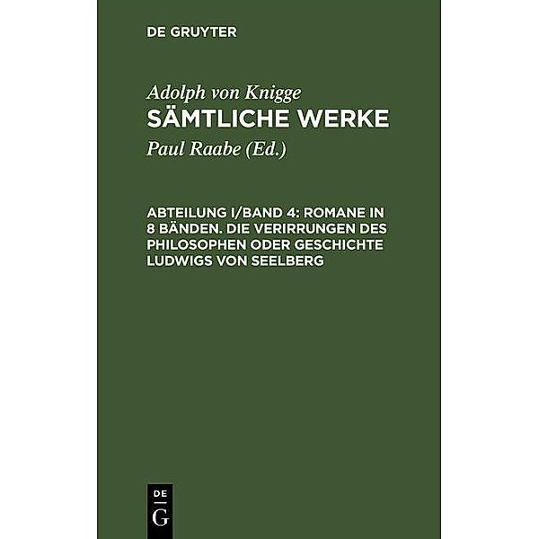 Romane in 8 Bänden. Die Verirrungen des Philosophen oder Geschichte Ludwigs von Seelberg, Adolph von Knigge