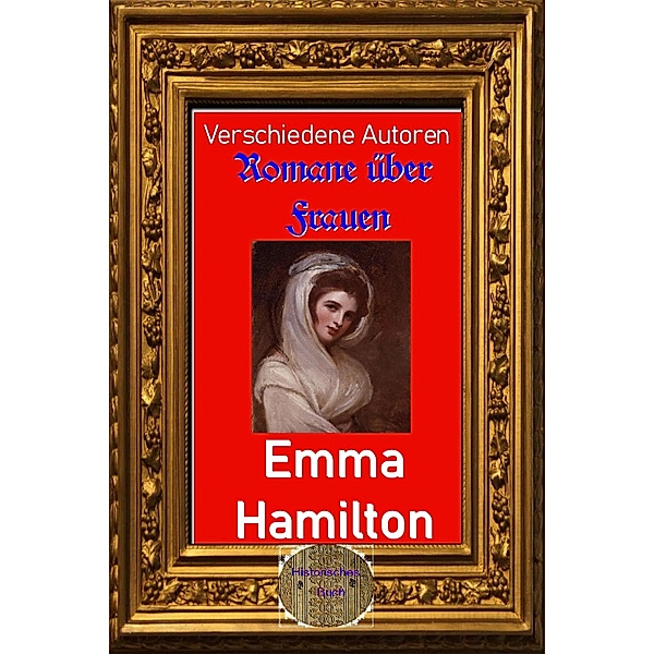 Romane über Frauen, 14. Emma Hamilton, Verschiedene Autoren