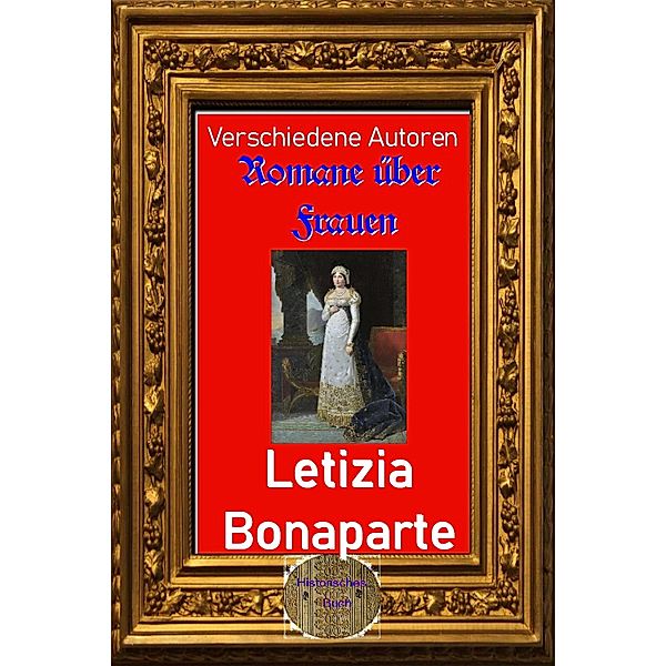 Romane über Frauen, 15. Letizia Bonaparte, Verschiedene Autoren