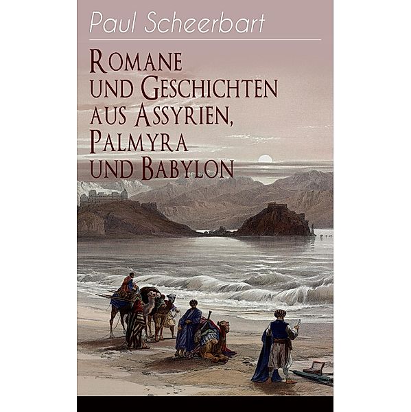 Romane und Geschichten aus Assyrien, Palmyra und Babylon, Paul Scheerbart
