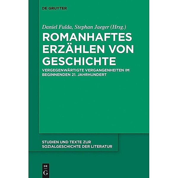 Romanhaftes Erzählen von Geschichte / Studien und Texte zur Sozialgeschichte der Literatur