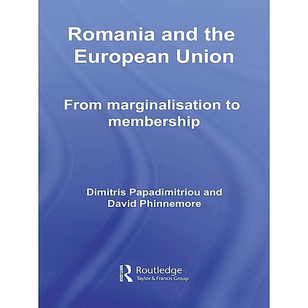 Romania and The European Union, Dimitris Papadimitriou, David Phinnemore