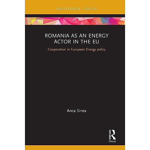 Romania as an Energy Actor in the EU, Anca Sinea