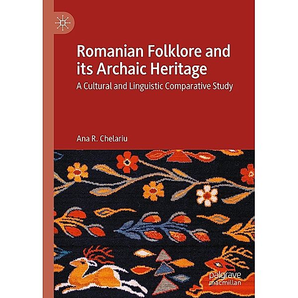 Romanian Folklore and its Archaic Heritage / Progress in Mathematics, Ana R. Chelariu