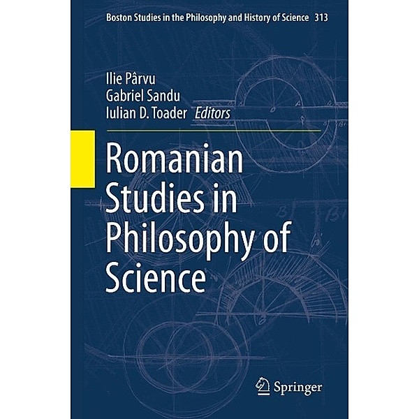 Romanian Studies in Philosophy of Science / Boston Studies in the Philosophy and History of Science Bd.313