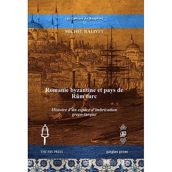 Romanie byzantine et pays de Rûm turc, Michel Balivet