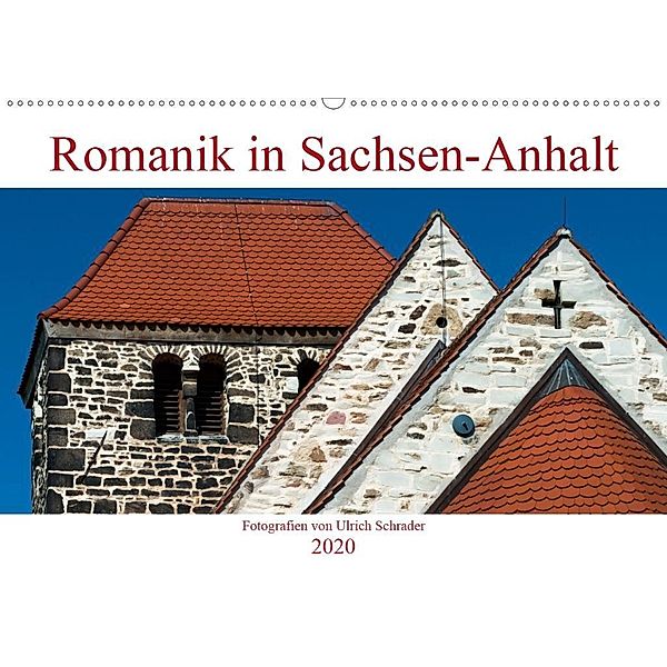 Romanik in Sachsen-Anhalt (Wandkalender 2020 DIN A2 quer), Ulrich Schrader