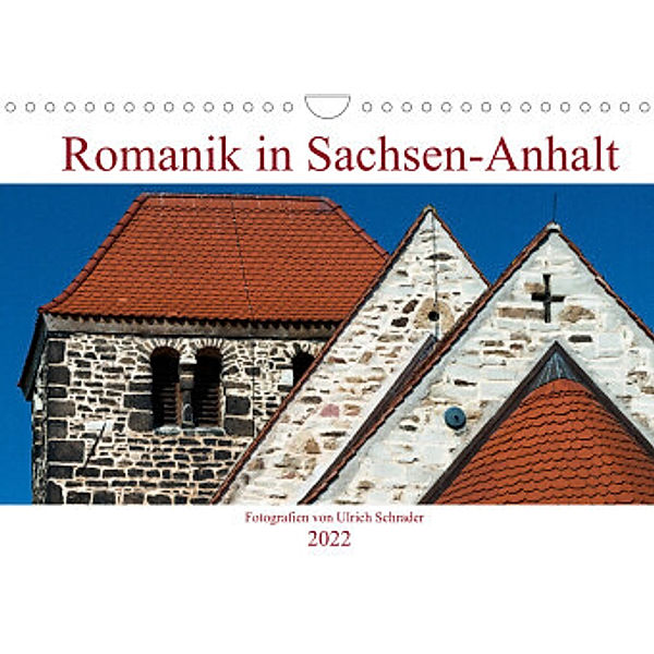 Romanik in Sachsen-Anhalt (Wandkalender 2022 DIN A4 quer), Ulrich Schrader