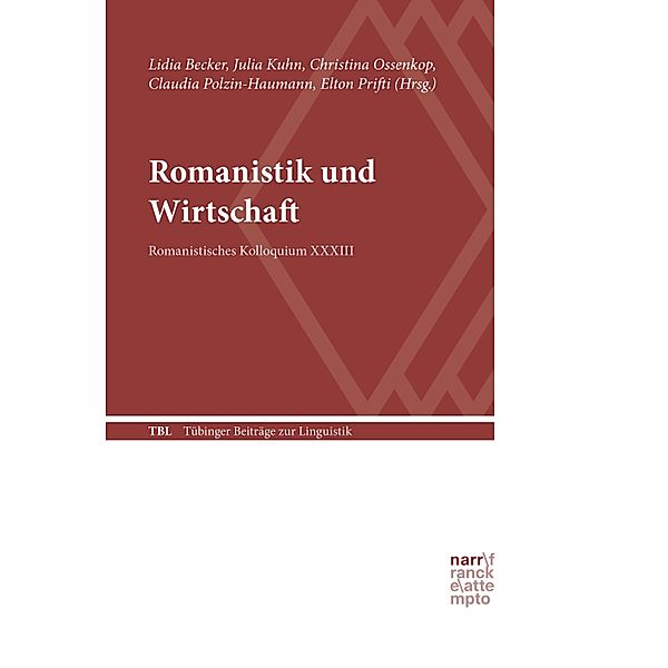 Romanistik und Wirtschaft / Tübinger Beiträge zur Linguistik (TBL) Bd.579