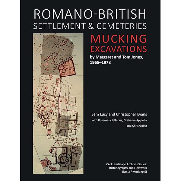 Romano-British Settlement and Cemeteries at Mucking, Sam Lucy