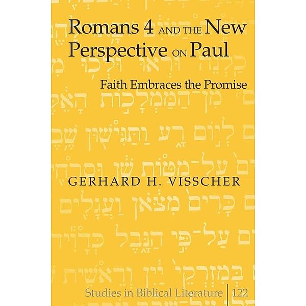 Romans 4 and the New Perspective on Paul, Gerhard H. Visscher