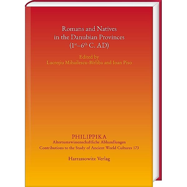 Romans and Natives in the Danubian Provinces (1st-6th C. AD)