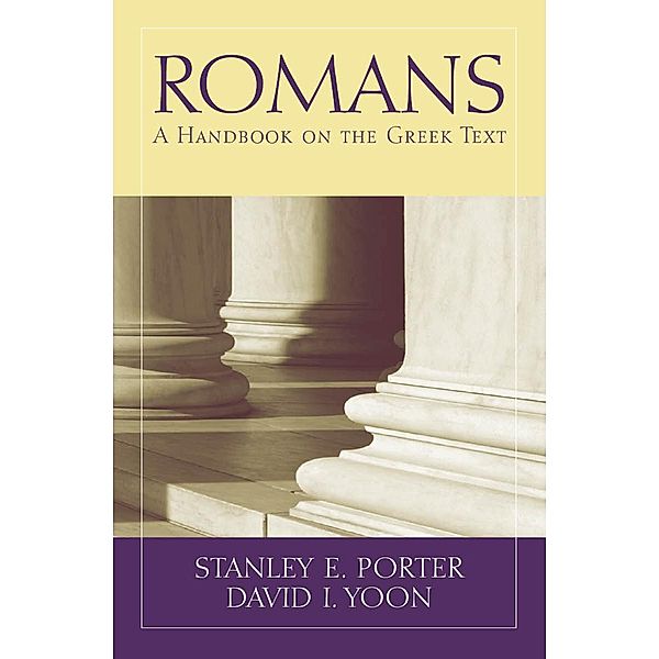 Romans / Baylor Handbook on the Greek New Testament, Stanley E. Porter, David I. Yoon