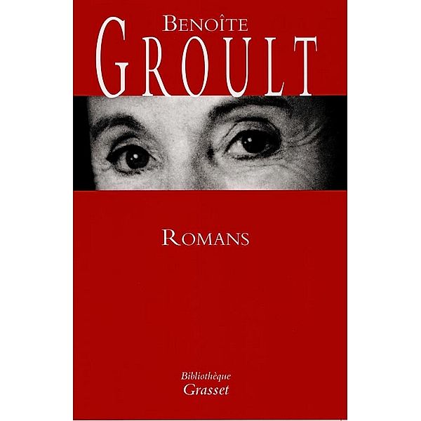 Romans / Bibliothèque, Benoîte Groult