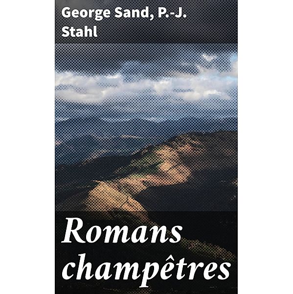 Romans champêtres, George Sand, P. -J. Stahl