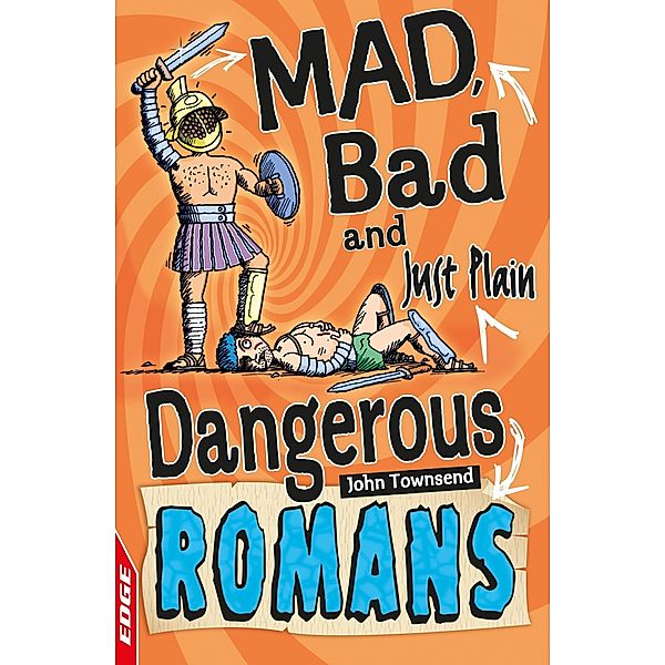 Romans / EDGE: Mad, Bad and Just Plain Dangerous Bd.1, John Townsend