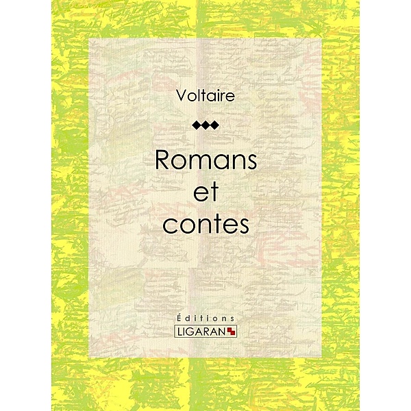 Romans et contes, Ligaran, Voltaire