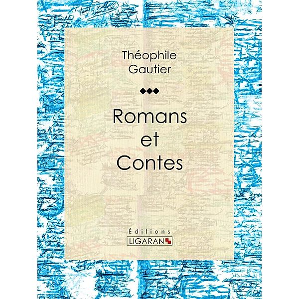 Romans et Contes, Ligaran, Théophile Gautier