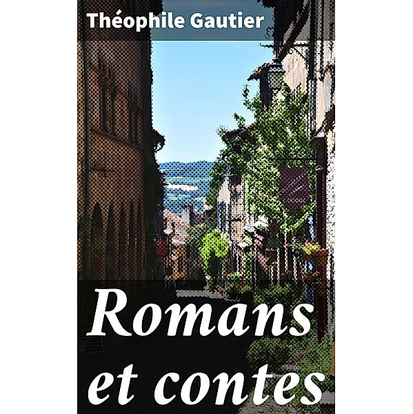 Romans et contes, Théophile Gautier