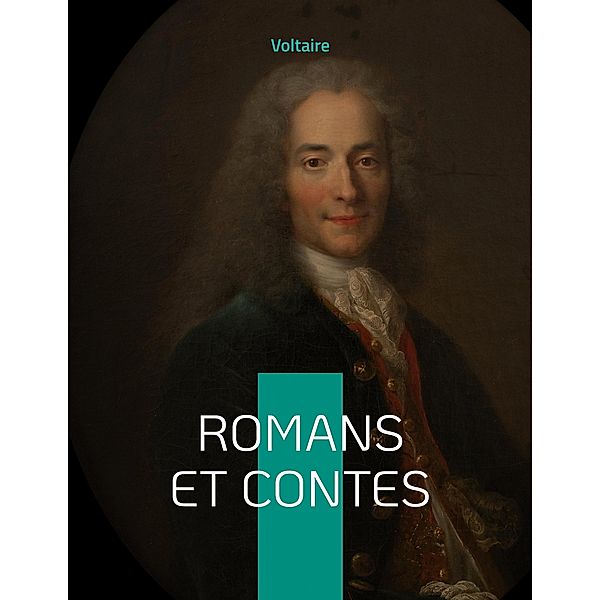Romans et Contes, Voltaire