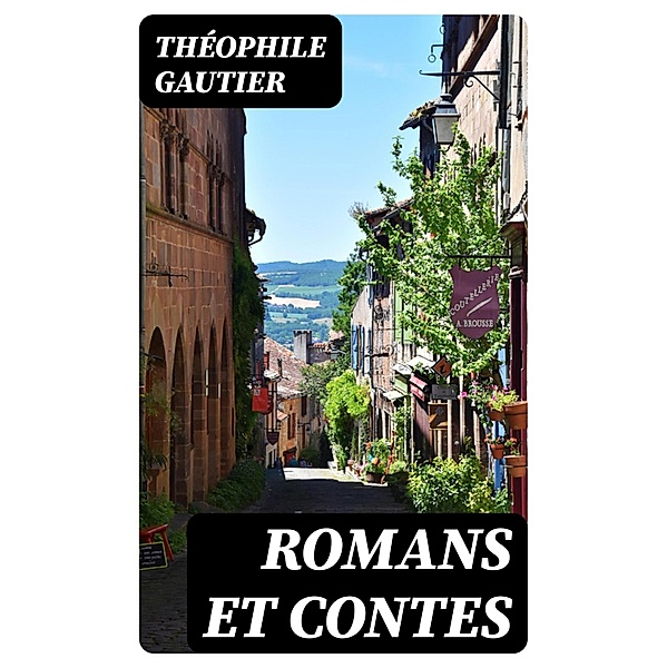 Romans et contes, Théophile Gautier