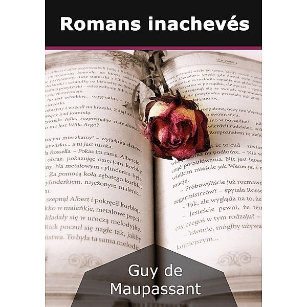 Romans inachevés, Guy de Maupassant