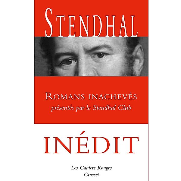 Romans inachevés / Les Cahiers Rouges, Stendhal