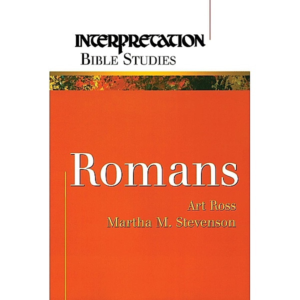 Romans / Interpretation Bible Studies, Art Ross, Martha M. Stevenson