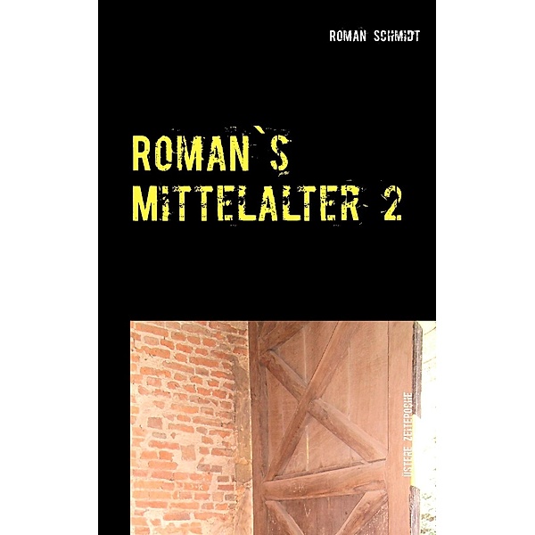 Roman's Mittelalter 2, Roman Schmidt