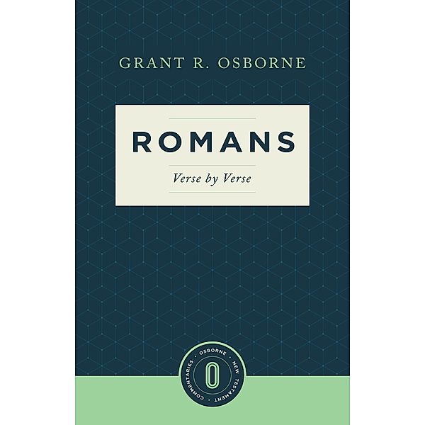 Romans Verse by Verse / Osborne New Testament Commentaries, Grant R. Osborne