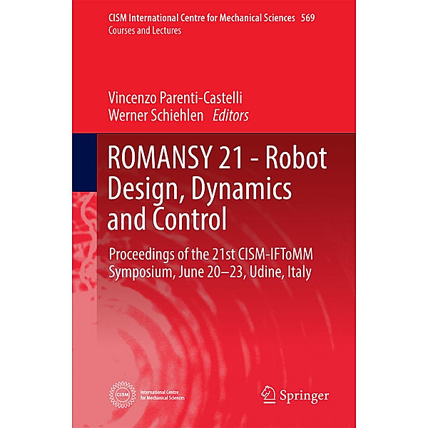 ROMANSY 21 - Robot Design, Dynamics and Control