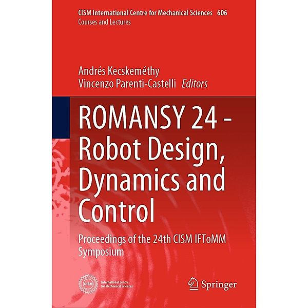 ROMANSY 24 - Robot Design, Dynamics and Control / CISM International Centre for Mechanical Sciences Bd.606