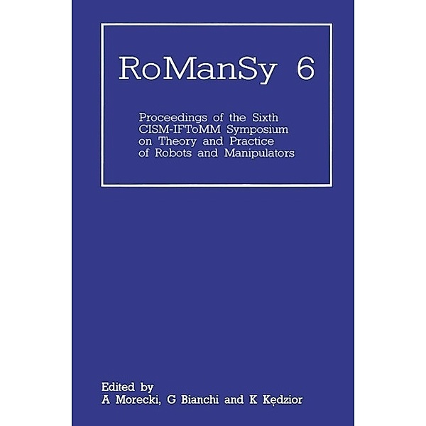 RoManSy 6, A. Morecki, G. Bianchi, K. K?dzior